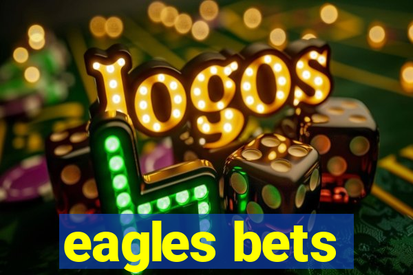 eagles bets